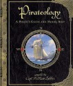 Pirateology ~ A Pirate's Guide and Model Ship - Dugald A. Steer