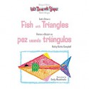 Let's Draw a Fish with Triangles/Vamos a Dibujar Un Pez Usando Triangulos - Kathy Kuhtz Campbell, Emily Muschinske, María Cristina Brusca