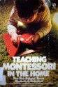 Teaching Montessori in the Home: The Preschool Years - Elizabeth G. Hainstock