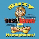 Suzy Nose/Knows Homophones! - James E. Gentry, Rebecca Miller, Nicolas Peruzzo