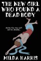 The New Girl Who Found A Dead Body - Milda Harris