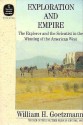 Exploration and Empire: The Explorer & the Scientist in the Winning of the American West (Fred H. & Ella Mae Moore Texas History Reprint, #12) - William H. Goetzmann