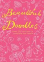 Beautiful Doodles: Over 100 Pictures to Complete and Create - Nellie Ryan, Nellie Ryan