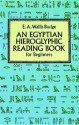 Egyptian Hieroglyphic Reading Book for Beginners - E.A. Wallis Budge