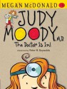 Judy Moody, M.D.: The Doctor Is In! (Judy Moody #5) - Megan McDonald, Peter H. Reynolds