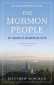 The Mormon People: The Making of an American Faith - Matthew Bowman