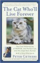 The Cat Who'll Live Forever: The Final Adventures of Norton, the Perfect Cat, and His Imperfect Human - Peter Gethers