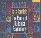 The Roots of Buddhist Psychology - Jack Kornfield