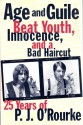 Age and Guile Beat Youth, Innocence, and a Bad Haircut: Twenty-Five Years of P.J. O'Rourke - P.J. O'Rourke, Laura Hammond Hough