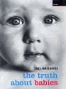 The Truth about Babies - Ian Sansom