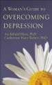 A Woman's Guide to Overcoming Depression - Archibald D. Hart, Weber Catherine Hart