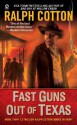 Fast Guns Out Of Texas - Ralph Cotton