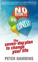 No Regrets on Sunday: The Seven-Day Plan to Change Your Life - Peter Hawkins