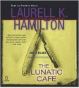 The Lunatic Cafe - Laurell K. Hamilton, Kimberly Alexis