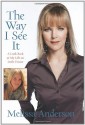 The Way I See It: A Look Back at My Life on Little House - Melissa Anderson