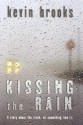 Kissing The Rain - Kevin Brooks