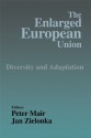 The Enlarged European Union: Unity and Diversity - Peter Mair, Jan Zielonka