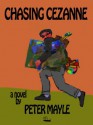 Chasing Cezanne - Peter Mayle