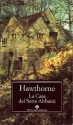 La casa dei sette abbaini - Nathaniel Hawthorne, Francesca Montesperelli, Francis Otto Matthiessen