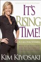 It's Rising Time!: What It Really Takes To Reach Your Financial Dreams - Kim Kiyosaki