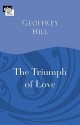 The Triumph Of Love - Geoffrey Hill