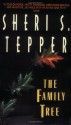 The Family Tree - Sheri S. Tepper