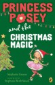 Princess Posey and the Christmas Magic - Stephanie Greene