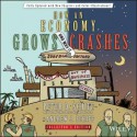 How an Economy Grows and Why It Crashes - Peter D. Schiff, Andrew J. Schiff