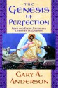 The Genesis of Perfection: Adam and Eve in Jewish and Christian Imagination - Gary A. Anderson