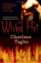 Wicked Hot - Charlene Teglia