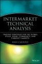 Intermarket Technical Analysis: Trading Strategies for the Global Stock, Bond, Commodity, and Currency Markets (Wiley Finance) - John J. Murphy