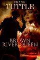 Brown River Queen (The Markhat Files) - Frank Tuttle