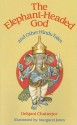 The Elephant-Headed God: And Other Hindu Tales - Debjani Chatterjee