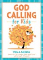 God Calling for Kids: Based on the classic devotional edited by A. J. Russell - Phil A. Smouse