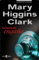 La fuerza del engaño - Mary Higgins Clark