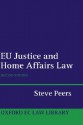 Eu Justice and Home Affairs Law - Steve Peers