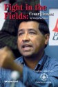 Fight in the Fields: Cesar Chavez - Margo Sorenson