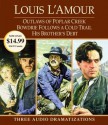 Outlaws of Poplar Creek / Bowdrie Follows a Cold Trail / His Brother's Debt - Louis L'Amour, Dramatization