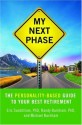 My Next Phase: The Personality-Based Guide to Your Best Retirement - Eric Sundstrom, Randy Burnham, Michael Burnham