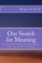 Our Search for Meaning: Essays on Spirituality and Gestalt Therapy - Brian O'Neill, Erving Polster