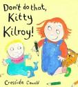 Don't Do That, Kitty Kilroy - Cressida Cowell