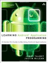 Learning Android Application Programming: A Hands-on Guide to Building Android Applications (Addison-Wesley Learning) - James Talbot, Justin McLean, Jorge Hernandez