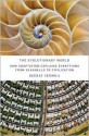 The Evolutionary World: How Adaptation Explains Everything from Seashells to Civilization - Geerat J. Vermeij