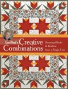 Carol Doak's Creative Combinations w/ CD: Stunning Blocks & Borders from a Single Unit 32 Paper-Pieced Units 8 Quilt Projects [with CD-ROM] - Carol Doak