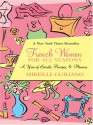 French Women For All Seasons A Year Of Secrets, Recipes, & Pleasure - Mireille Guiliano