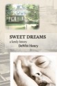 Sweet Dreams: A Family History - Dewitt Henry