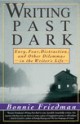 Writing Past Dark - Bonnie Friedman