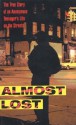 Almost Lost: The True Story of an Anonymous Teenager's Life on the Streets - Beatrice Sparks