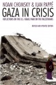 Gaza in Crisis: Reflections on Israel's War Against the Palestinians - Noam Chomsky