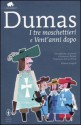 I tre moschettieri - Vent'anni dopo - Alexandre Dumas